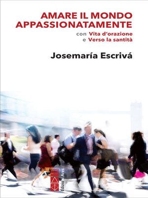 cover image of Amare il mondo appassionatamente